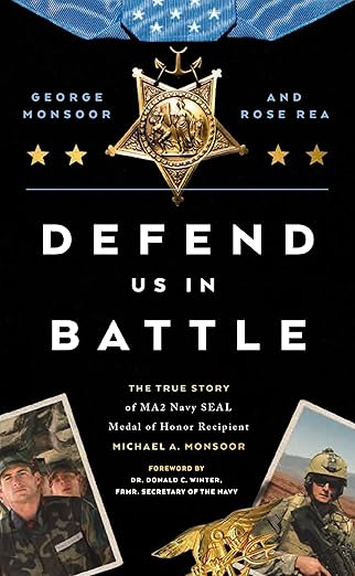 Defend Us in Battle: The True Story of MA2 Navy SEAL Medal of Honor Recipient Michael A. Monsoor [paperback]