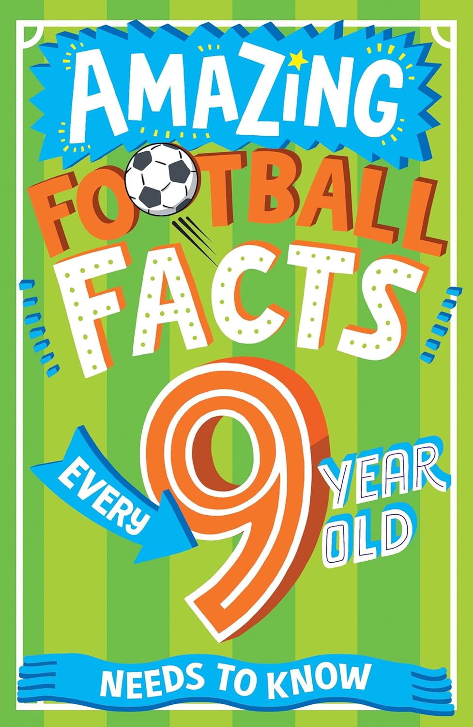 Amazing Football Facts Every 9 Year Old Needs to Know: