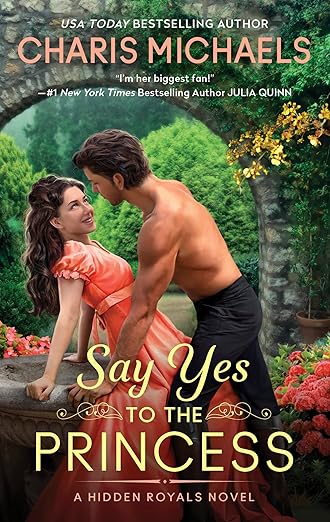 Say Yes to the Princess (Hidden Royals, 1)