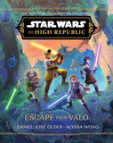 Escape from Valo (Star Wars The High Republic): 6 (Star Wars: The High Republic (Middle Grade)) [hardcover]