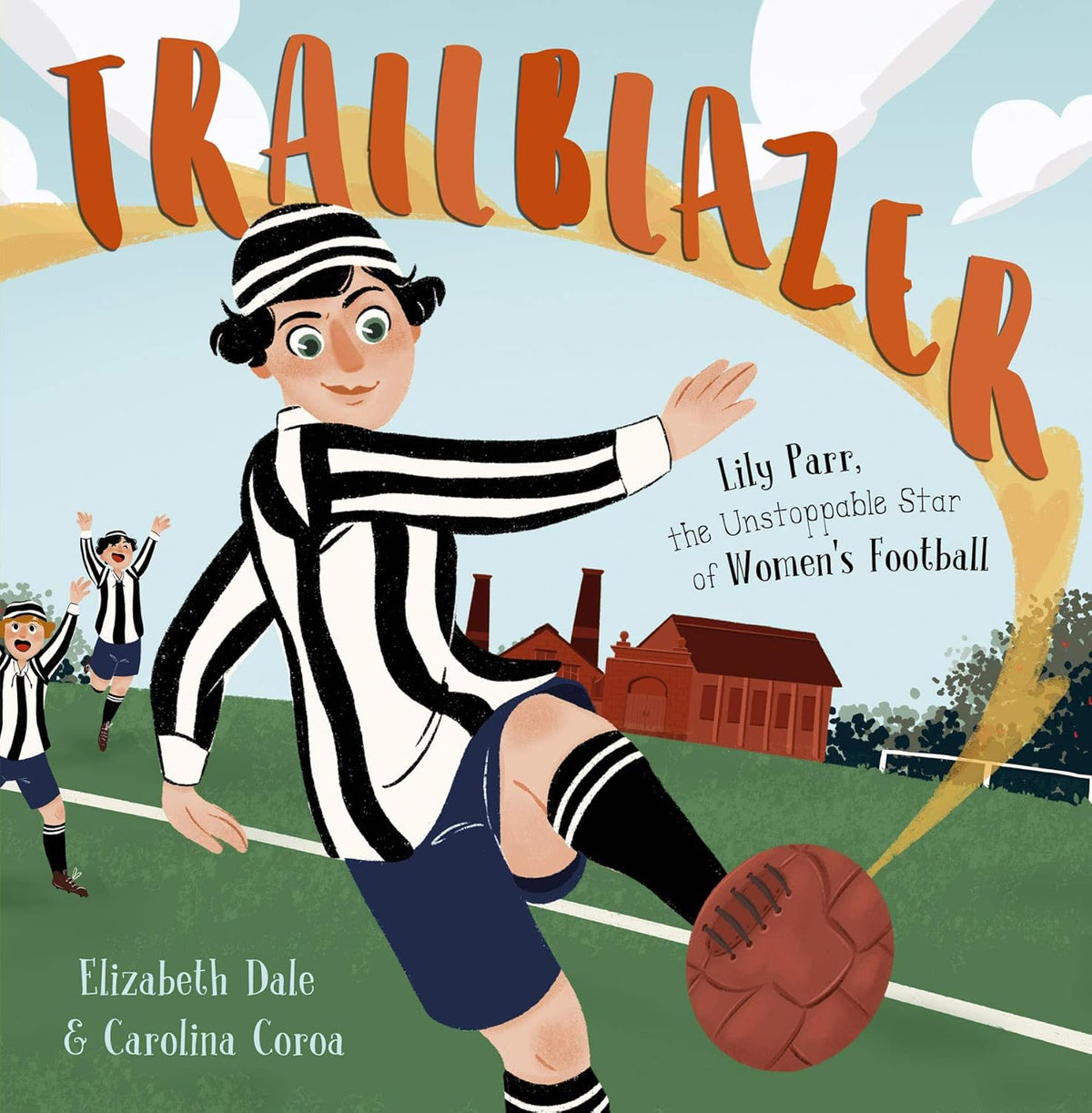 Trailblazer: Lily Parr, the Unstoppable Star of Women's Football.