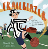 Trailblazer: Lily Parr, the Unstoppable Star of Women's Football.