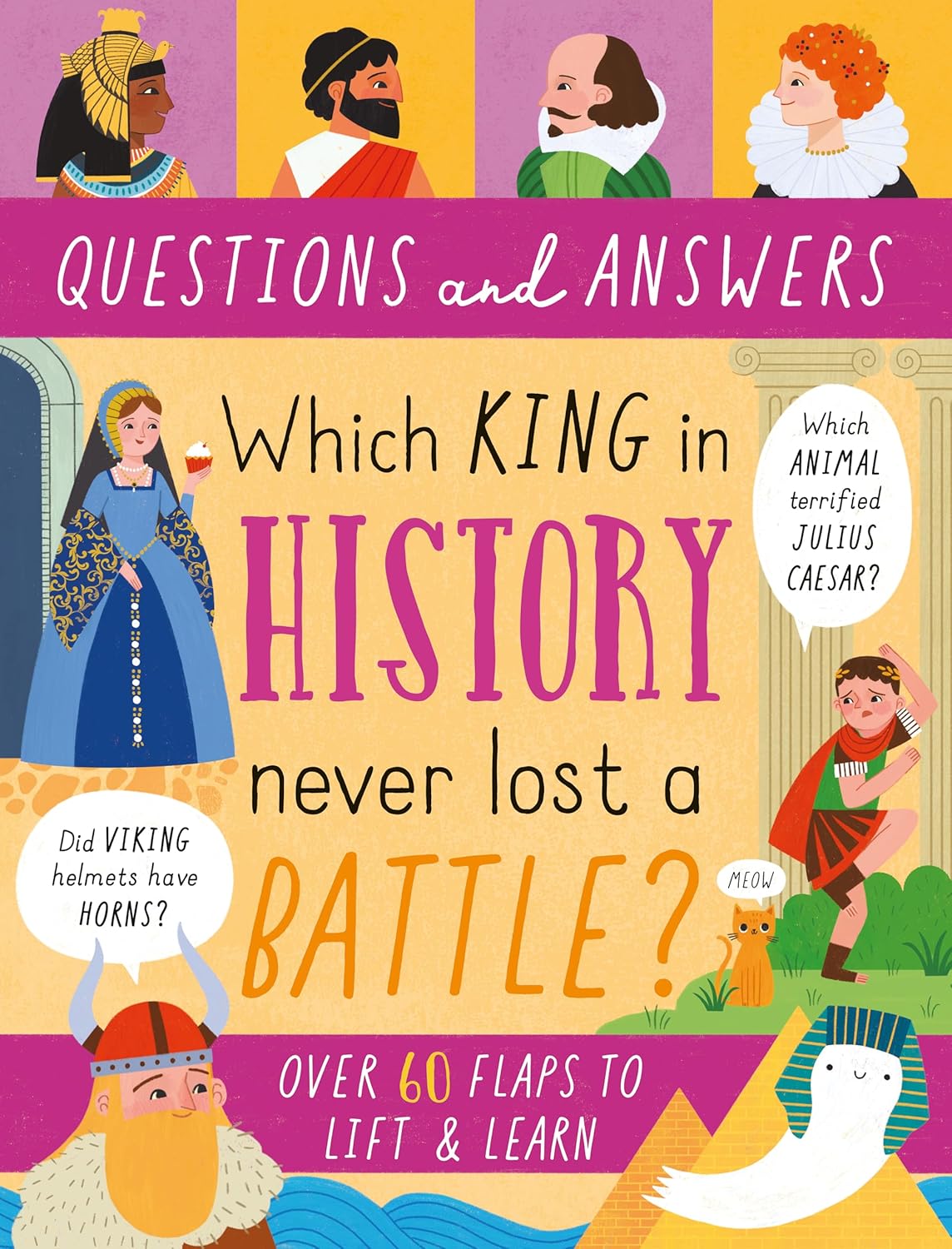 Which King in History Never Lost a Battle? - Lift-the-Flap Questions & Answers (Hardback)