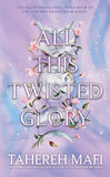 All This Twisted Glory: Discover the 3rd book in the bestselling Persian-inspired fantasy from author of TikTok sensation, Shatter Me (This Woven Kingdom) [hardcover] Mafi, Tahereh [Feb 15, 2024]