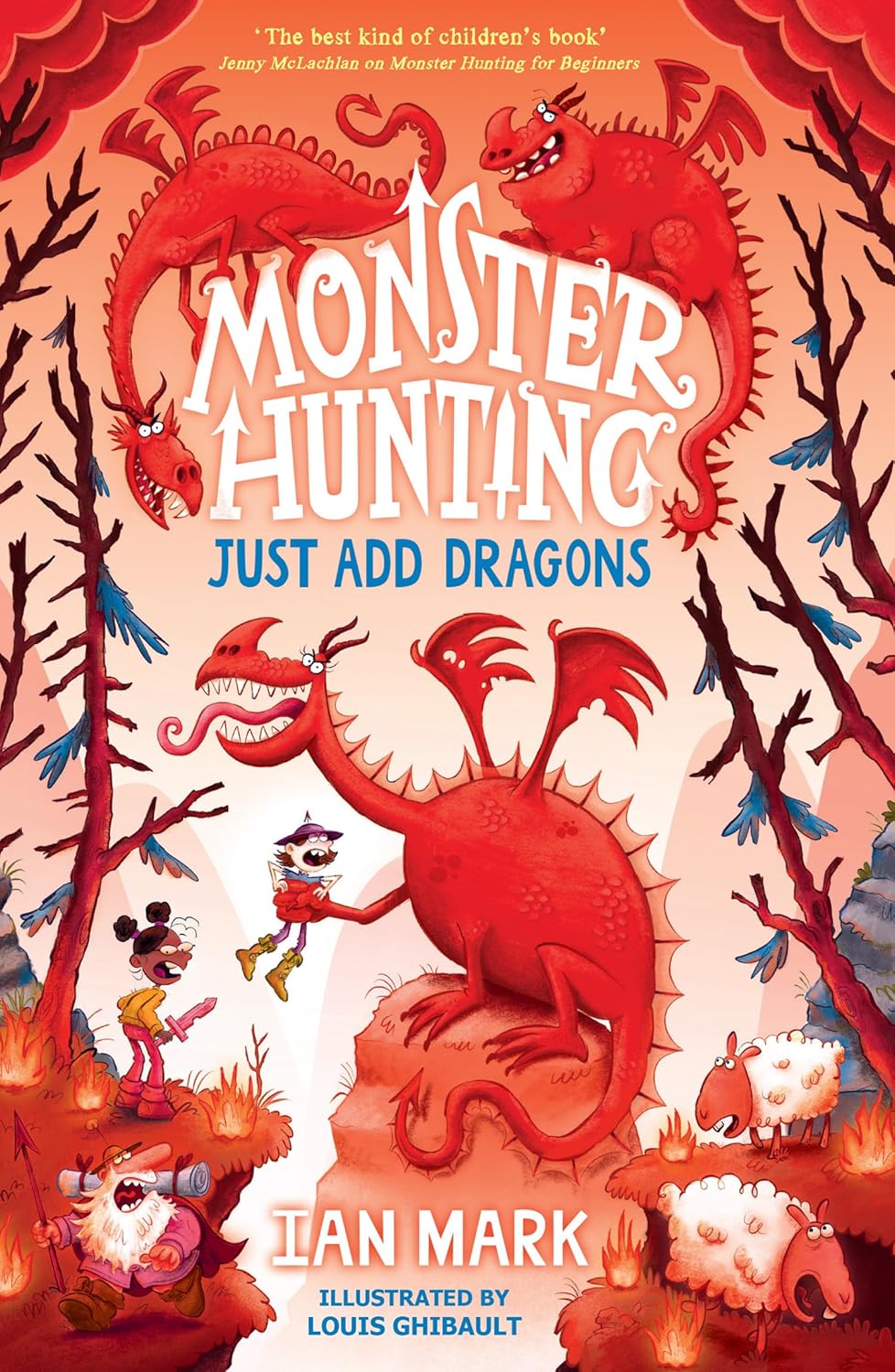 Just Add Dragons: The funniest illustrated children’s fantasy monster series - the perfect summer read for kids in 2024!: Book 3 (Monster Hunting) [paperback] Mark, Ian,Ghibault, Louis [May 09, 2024]