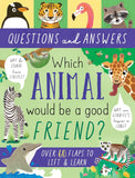 Which Animal Would be a Good Friend? - Lift-the-Flap Questions & Answers