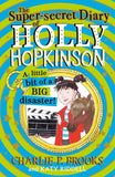 The Super-Secret Diary of Holly Hopkinson: A Little Bit of a Big Disaster: Book 2 [paperback] Brooks, Charlie P.,Riddell, Katy [Feb 03, 2022]