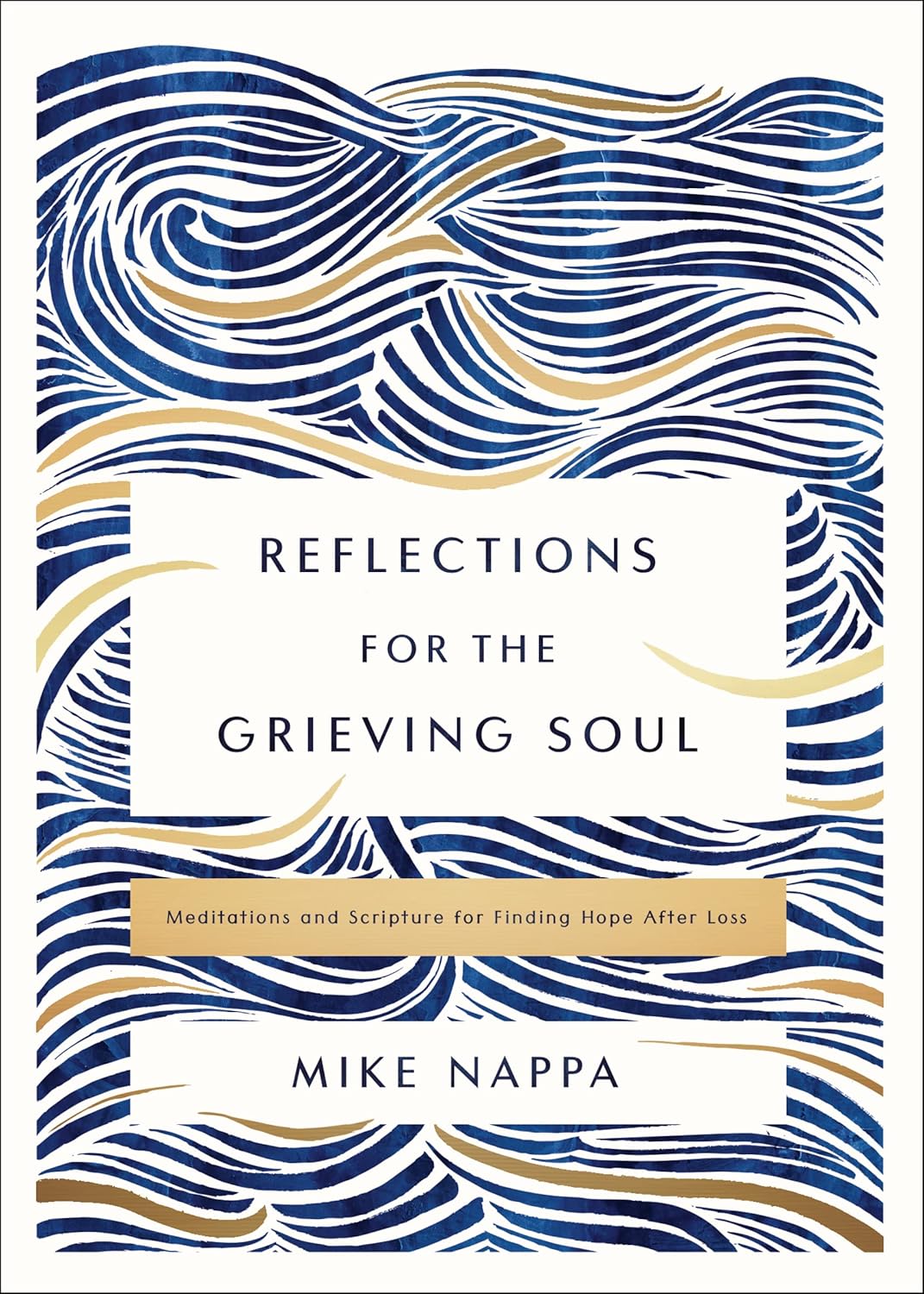 Reflections for the Grieving Soul: Meditations and Scripture for Finding Hope After Loss [hardcover]