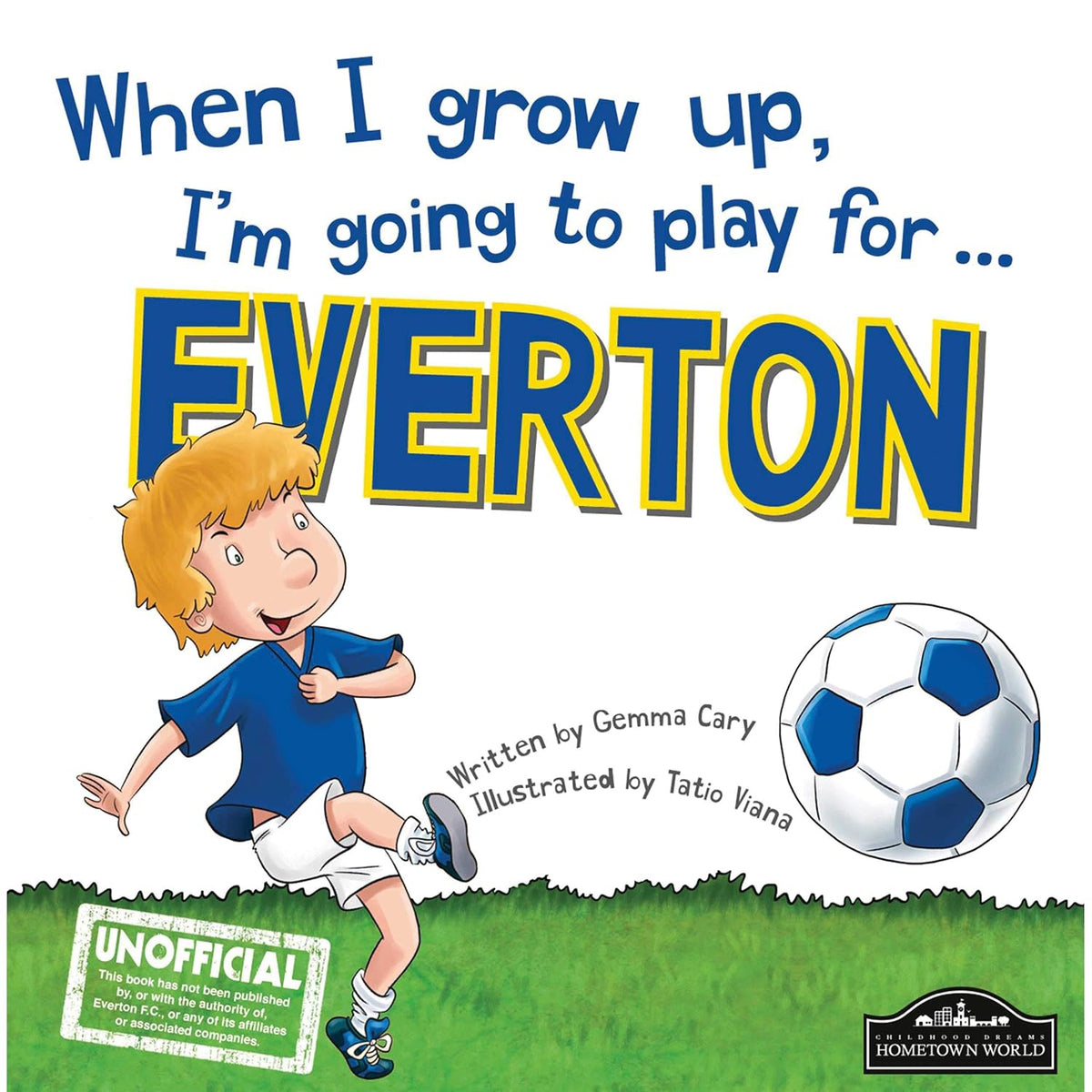 When I Grow Up, I'm Going to Play For....Everton