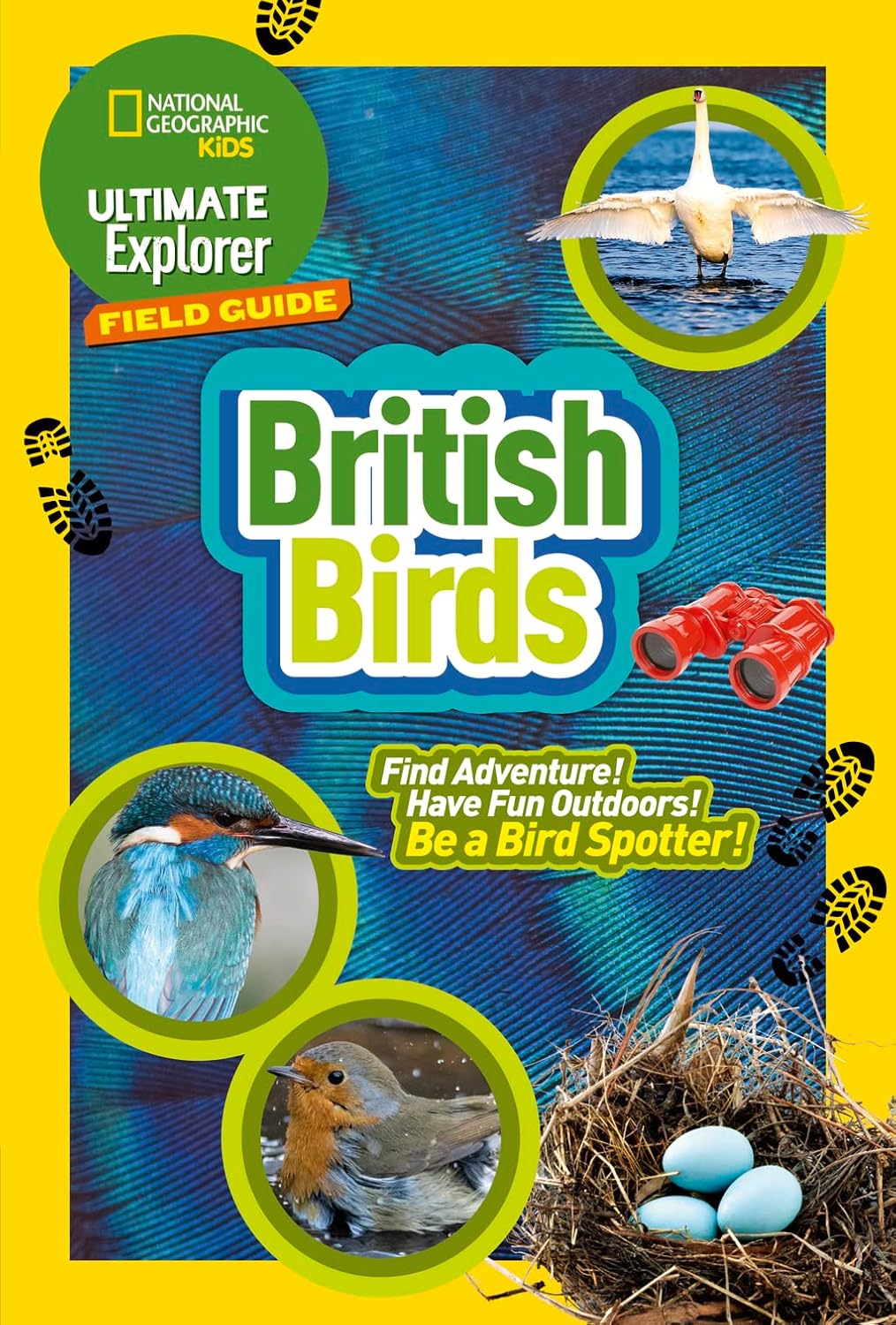 Ultimate Explorer Field Guides British Birds: Find Adventure! Have Fun outdoors! Be a bird spotter!