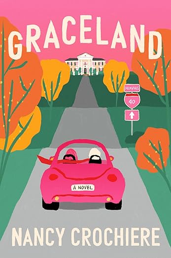 Graceland: A Novel [paperback] Crochiere, Nancy [Jun 22, 2023]