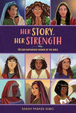 Her Story, Her Strength: 50 God-Empowered Women of the Bible [hardcover]