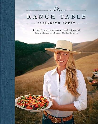 The Ranch Table: Recipes from a Year of Harvests, Celebrations and Family Dinners on a Historic California Ranch―Simple Yet Festive Cuisine from Ranch to Table [hardcover]