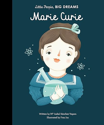 Marie Curie (6) (Little People, BIG DREAMS)