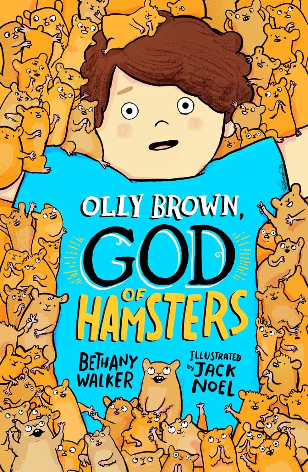 Olly Brown, God of Hamsters: The funniest children's book of the year!