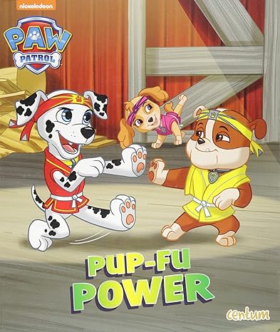 Paw Patrol - Pup Fu Power