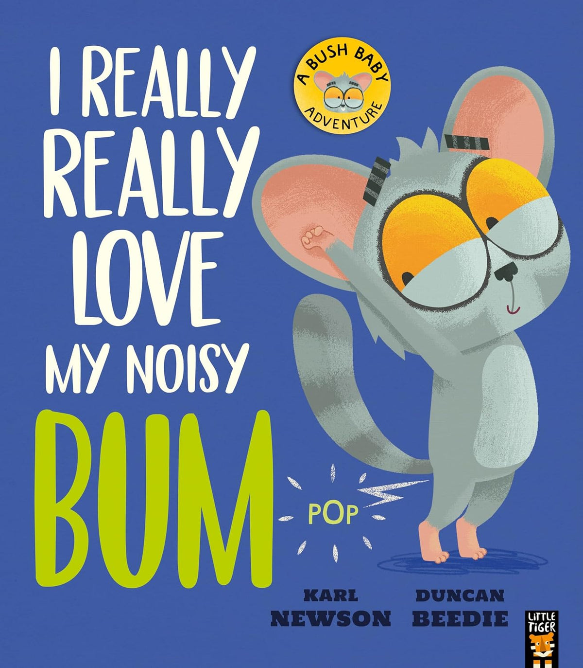 I Really Really Love My Noisy Bum (Bush Baby Adventure, 4)