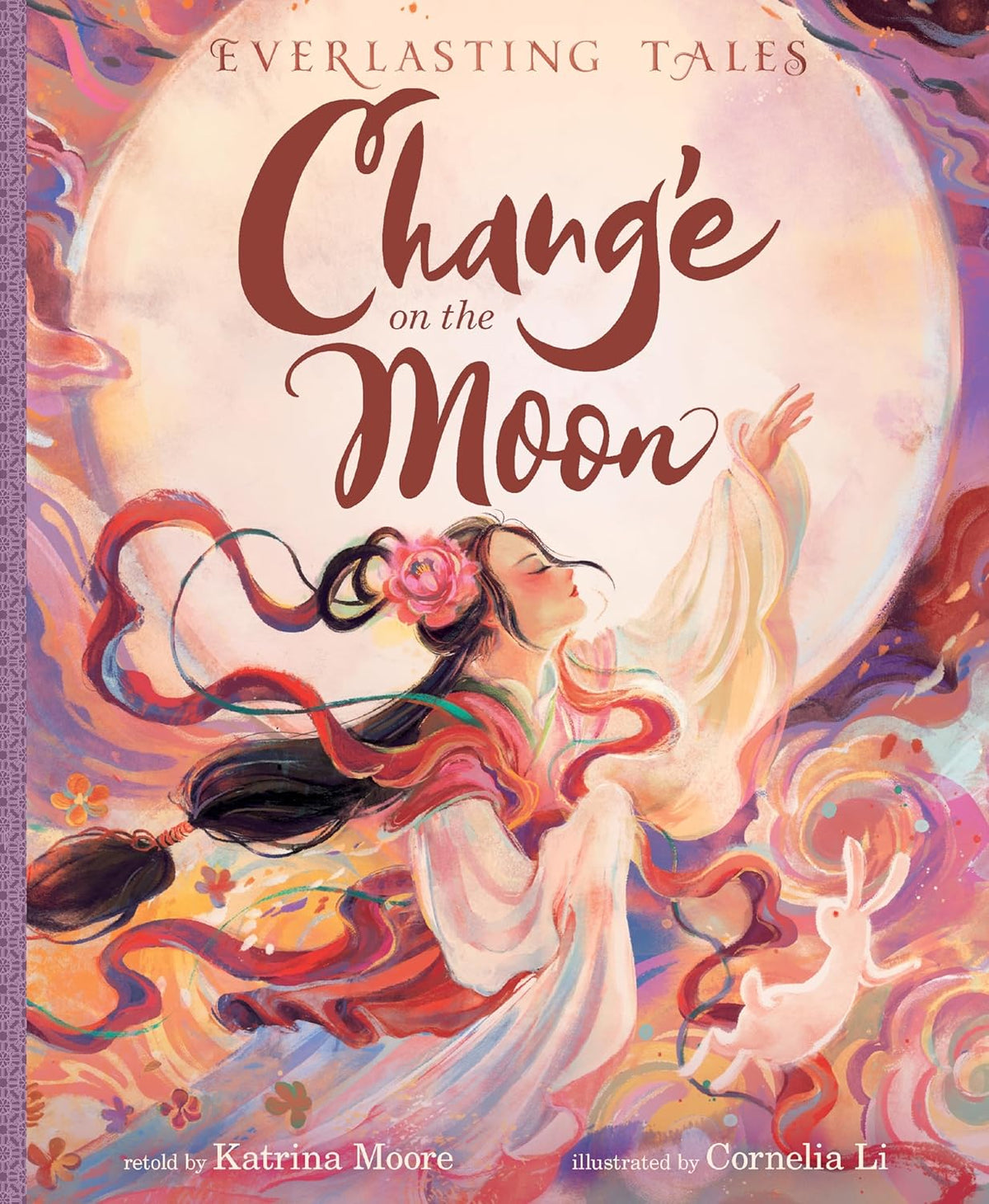 Chang’e on the Moon (Everlasting Tales) [hardcover]