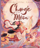 Chang’e on the Moon (Everlasting Tales) [hardcover]