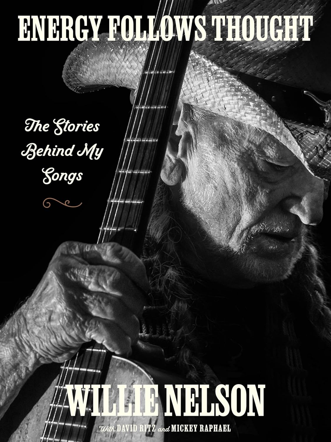 Energy Follows Thought: The Stories Behind My Songs: Whimsical and Wise Tales of Songwriting and Life