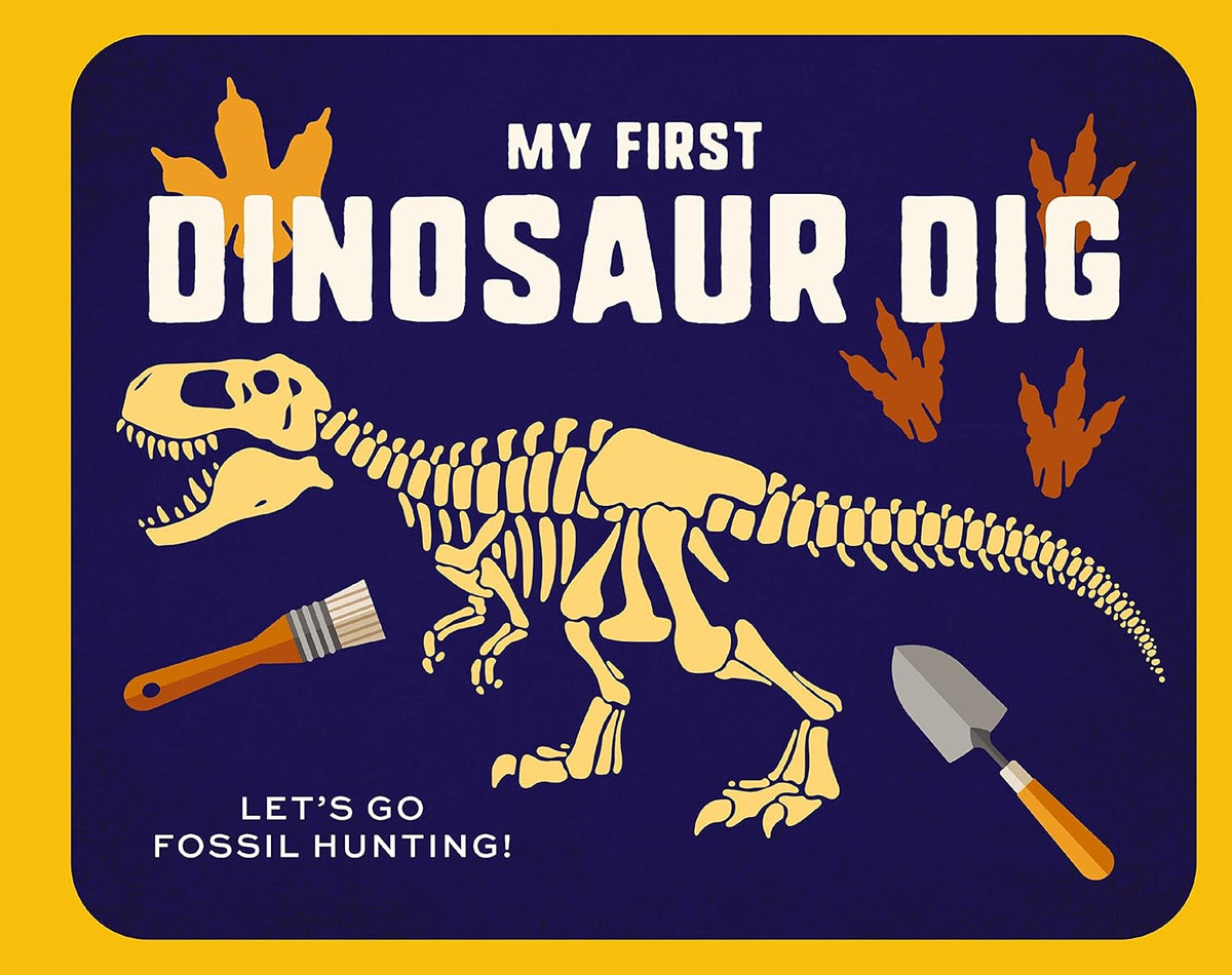 My First Dinosaur Dig: Let's Go Fossil Hunting