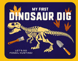 My First Dinosaur Dig: Let's Go Fossil Hunting