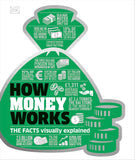 How Money Works: The Facts Visually Explained (Dk)