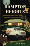 Hampton Heights: One Harrowing Night in the Most Haunted Neighborhood in Milwaukee, Wisconsin [paperback]