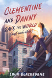 Clementine and Danny Save the World (and Each Other) [hardcover] Blackburne, Livia [Aug 31, 2023]