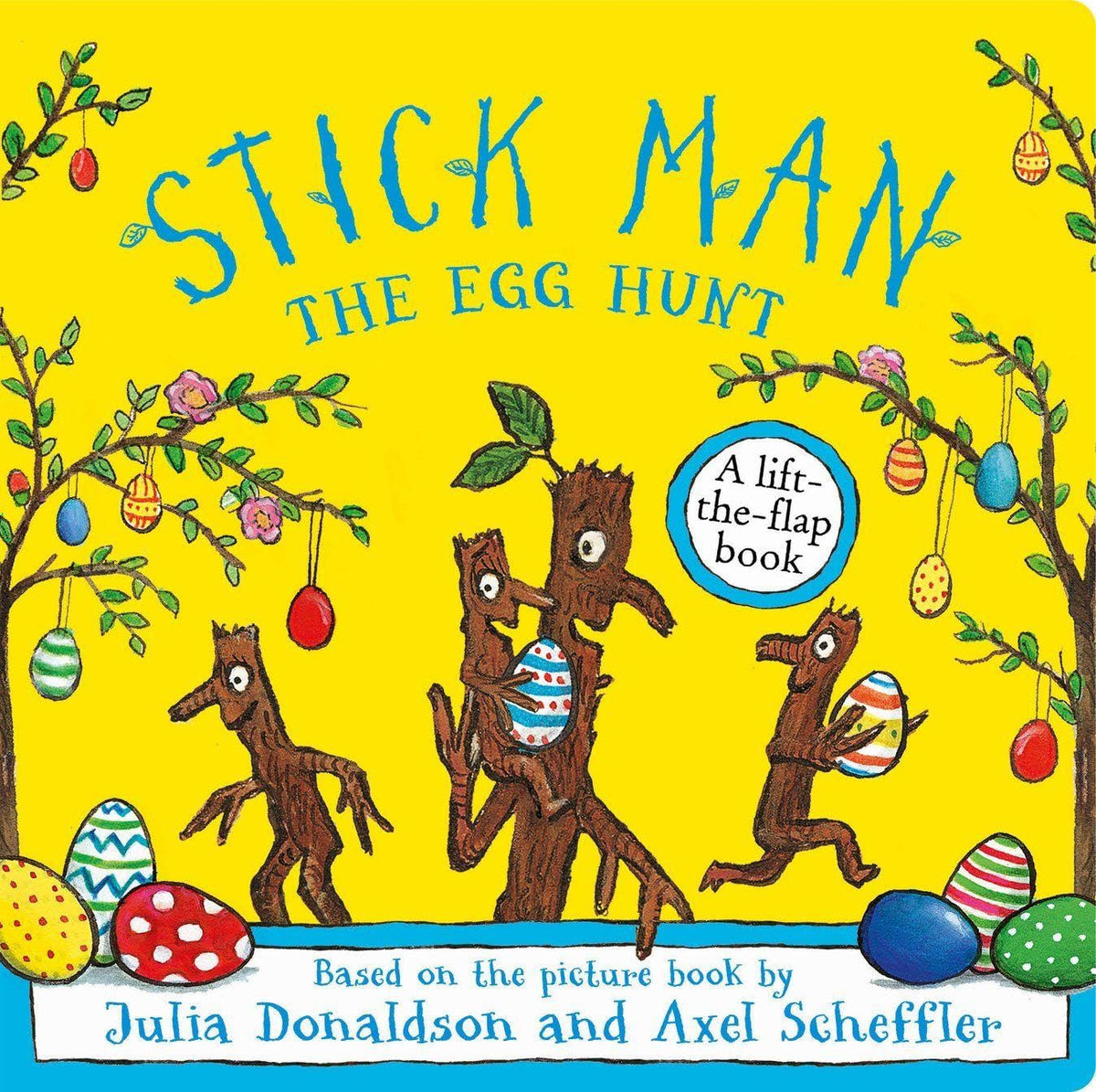 Stick Man The Egg Hunt by Julia Donaldson, Axel Scheffler