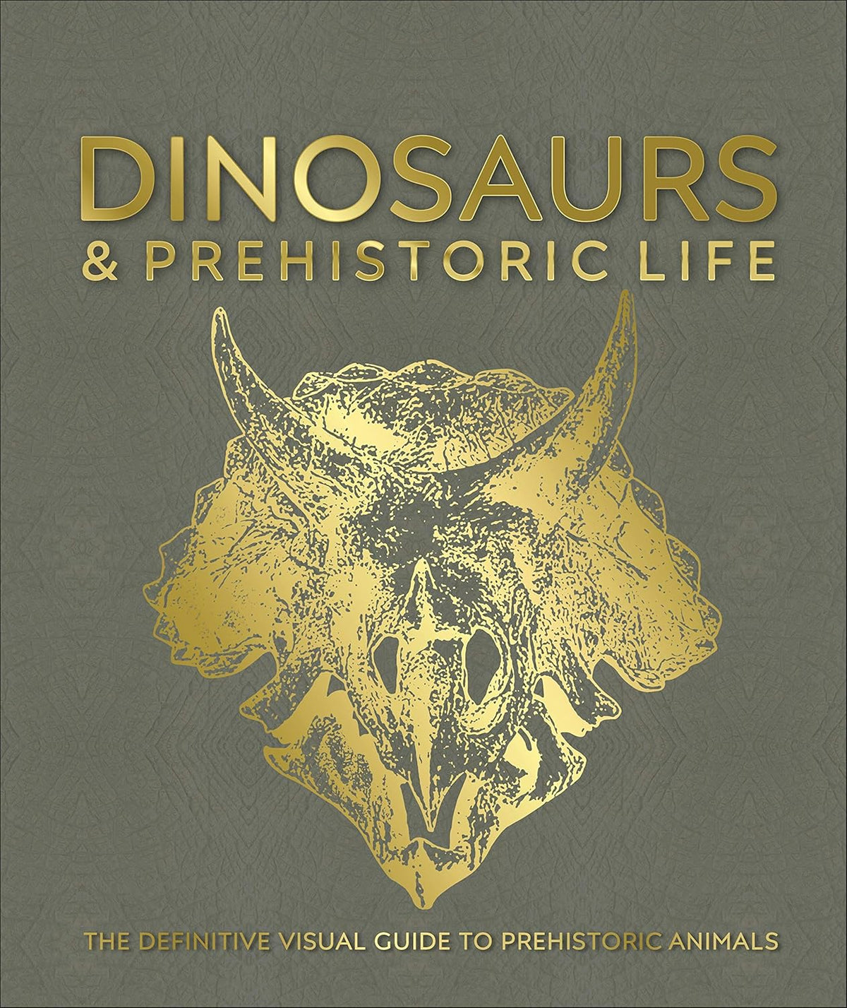 Dinosaurs and Prehistoric Life: The definitive visual guide to prehistoric animals