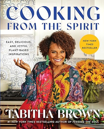 Cooking from the Spirit: Easy, Delicious, and Joyful Plant-Based Inspirations (A Feeding the Soul Book) [hardcover]