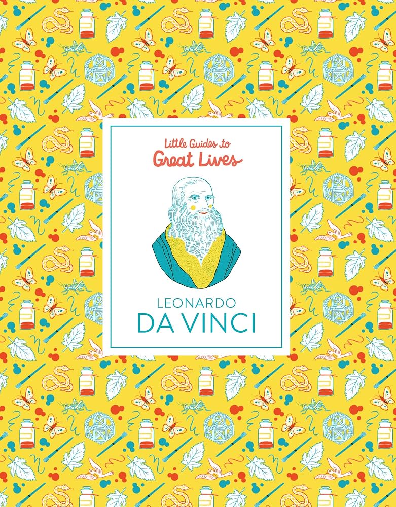 Leonardo Da Vinci: Little Guides to Great Lives