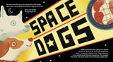 Dogs in Space: The Amazing True Story of Belka and Strelka