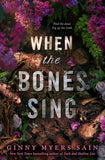 When the Bones Sing: New for 2025 a gripping supernatural YA thriller from the New York Times bestselling author of Dark and Shallow Lies [paperback]
