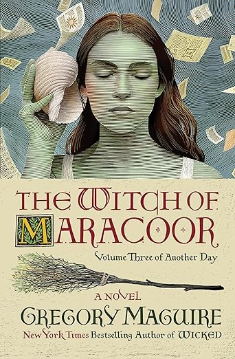 The Witch of Maracoor: Follows the Granddaughter of Elphaba, Oz's Wicked Witch of the West, a Spinoff of the Epic Inspiration for the Major Motion Picture―Now Streaming: 3 (Another Day, 3) [hardcover] Maguire, Gregory [Nov 23, 2023]