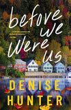 Before We Were Us: A Novel