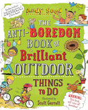 The Anti-boredom Book of Brilliant Outdoor Things To Do