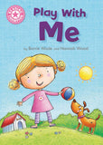 Play With Me: Independent Reading Pink 1A (Reading Champion)