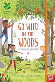 National Trust: Go Wild in the Woods: An Adventure Handbook: Woodlands Book of the Year Award 2018