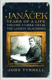 Janacek: Years of a Life Volume 1 (1854-1914): The Lonely Blackbird: (1854-1914) The Lonely Blackbird v. 1