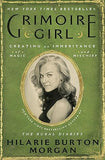 Grimoire Girl: Creating an Inheritance of Magic and Mischief―A Modern Spell Grimoire Filled with Wisdom for Crafting a Lifetime of Learning and Mischief