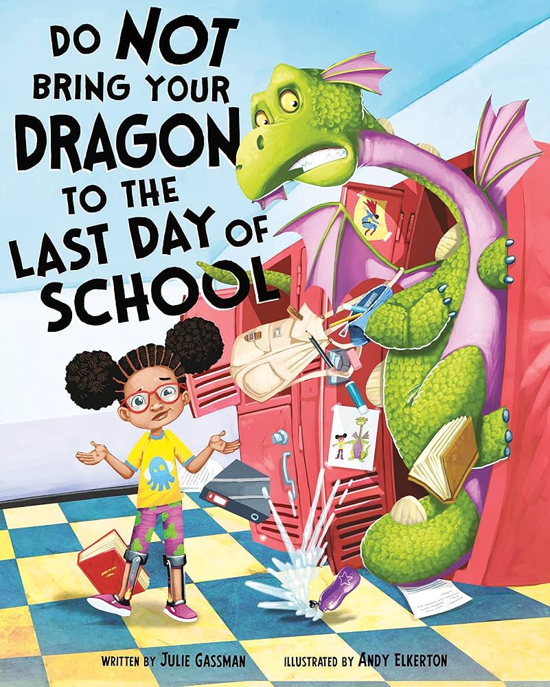 Do Not Take Your Dragon to the Last Day of School