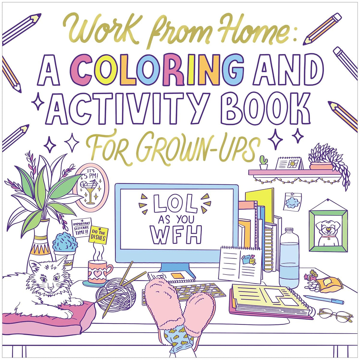 Work from Home: A Coloring and Activity Book for Grown-ups (LOL as You WFH) [paperback] Harper Celebrate