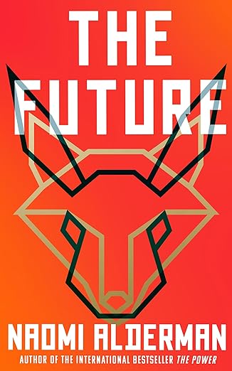 The Future: The electric new novel from the Women’s Prize-winning, bestselling author of The Power [hardcover]