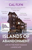 Islands of Abandonment: Life in the Post-Human Landscape Islands of Abandonment
