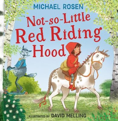 Not-So-Little Red Riding Hood:(Hardback) A new fabulously funny twist on the classic children’s story.