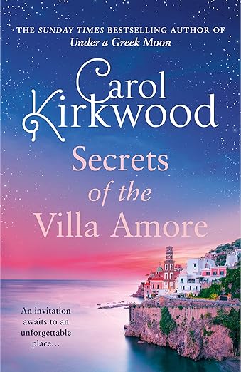 Secrets of the Villa Amore: the brand new, romantic blockbuster from the Sunday Times bestseller