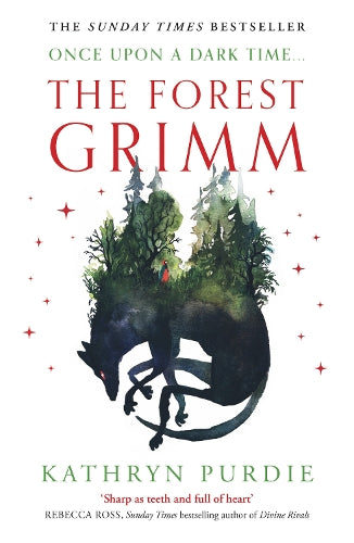 The Forest Grimm: A spellbinding new YA fairytale from #1 New York Times bestselling author Kathryn Purdie
