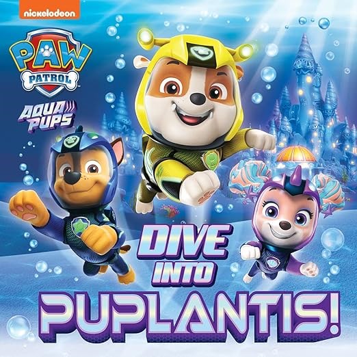 PAW Patrol Picture Book  Dive into Puplantis!